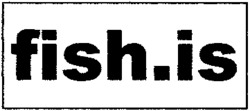 fish.is