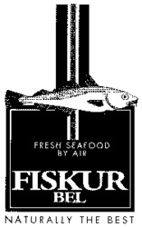 FRESH SEAFOOD BY AIR FISKUR BEL NATURALLY THE BEST