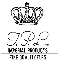 IMPERIAL PRODUCTS FINE QUALITY FURS
