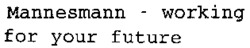 Mannesmann - working for your future