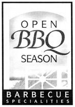 OPEN BBQ SEASON BARBECUE SPECIALITIES