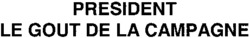 PRESIDENT LE GOUT DE LA CAMPAGNE