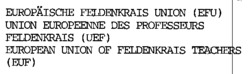 EUROPÄISCHE FELDENKRAIS UNION (EFU) UNION EUROPEENNE DES PROFESSEURS FELDENKRAIS (UEF)