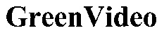 GreenVideo