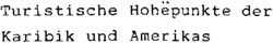 Turistische Hohëpunkte der Karibik und Amerikas