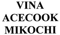 VINA ACECOOK MIKOCHI