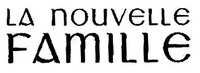 LA nouveLLe FAmiLLe