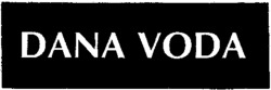 DANA VODA