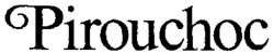 Pirouchoc