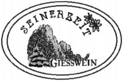 SEINERZEIT GIESSWEIN