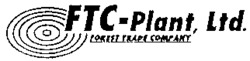 FTC-Plant, Ltd. FOREST TRADE COMPANY