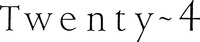 Twenty-4