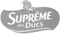 SUPRÊME des DUCS