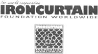 IRONCURTAIN FOUNDATION WORLDWIDE