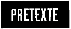 PRETEXTE