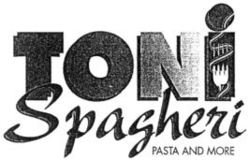 TONI Spagheri PASTA AND MORE