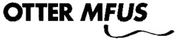 OTTER MFUS