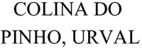 COLINA DO PINHO, URVAL