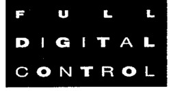FULL DIGITAL CONTROL