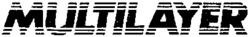 MULTILAYER