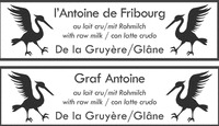 l'Antoine de Fribourg au lait cru / mit Rohmilch with raw milk / con latte crudo De la Gruyère / Glâne Graf Antoine
