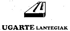 IU UGARTE LANTEGIAK