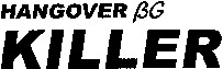 HANGOVER BG KILLER