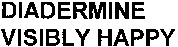 DIADERMINE VISIBLY HAPPY