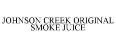 JOHNSON CREEK ORIGINAL SMOKE JUICE