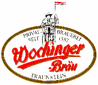 Wochinger-Bräu PRIVAT BRAUEREI SEIT 1587 TRAUNSTEIN