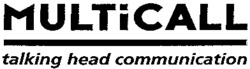 MULTICALL talking head communication