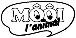 MÔÔI l'animal