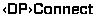 <DP>Connect