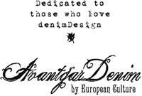 Dedicated to those who love denimDesign Avantgar Denim by European Culture
