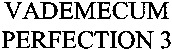VADEMECUM PERFECTION 3