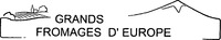 GRANDS FROMAGES D'EUROPE