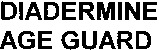 DIADERMINE AGE GUARD