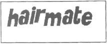 hairmate