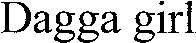Dagga girl