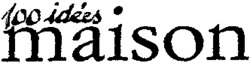 100 idées maison