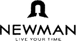NEWMAN LIVE YOUR TIME