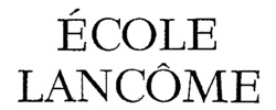 ÉCOLE LANCÔME