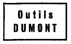 Outils DUMONT
