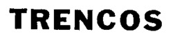 TRENCOS