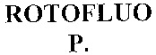 ROTOFLUO P.