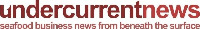 Undercurrent News seafood business news from beneath the surface