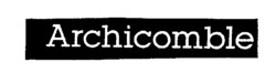 Archicomble