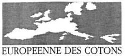 EUROPEENNE DES COTONS