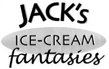 JACK'S ICE-CREAM fantasies