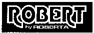 ROBERT by ROBERTA